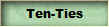 Ten-Ties