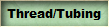 Thread/Tubing